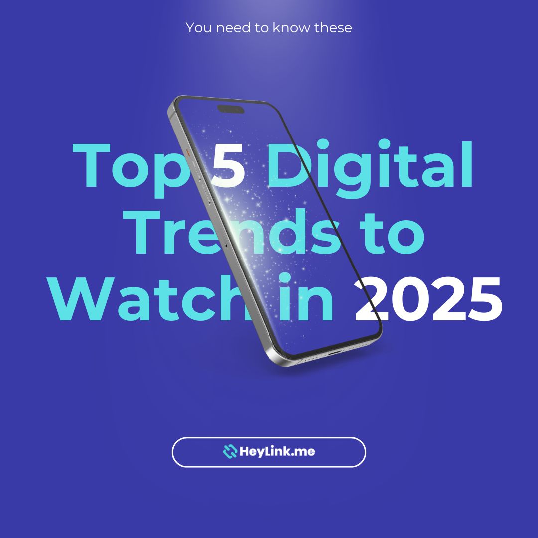 Top 5 Digital Trends to Watch in 2025